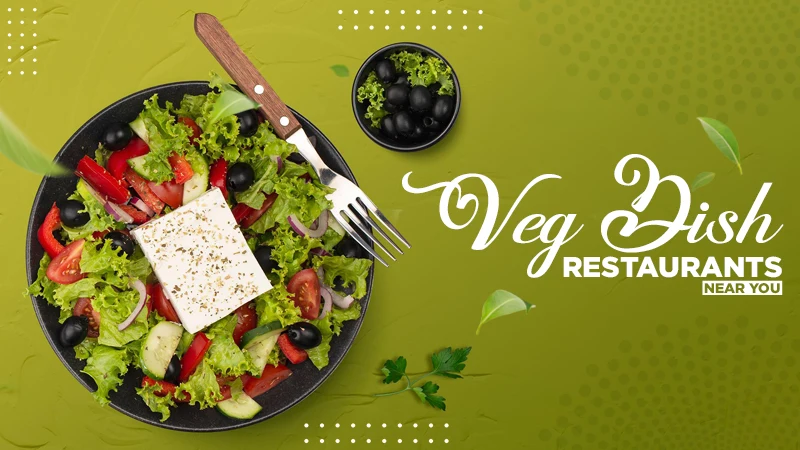 veg dish restaurants near you