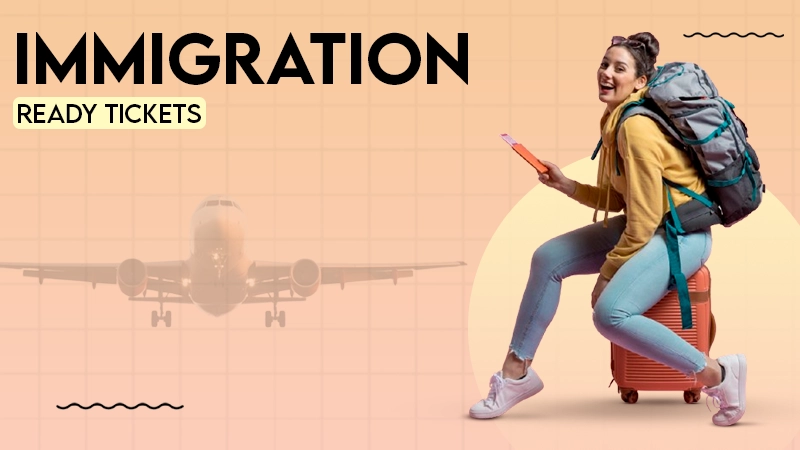 immigration ready tickets