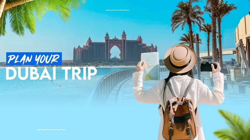 plan your dubai trip